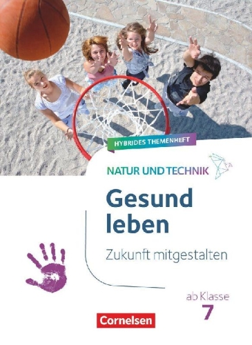 Buchcover und Innenansicht für das Buch: Natur und Technik ab Klasse 7 - Zukunft mitgestalten - Gesund leben - Hybrides Themenheft
