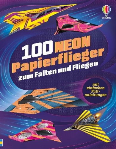 Buchcover und Innenansicht für das Buch: 100 NEON-Papierflieger zum Falten und Fliegen