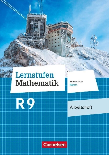 Buchcover und Innenansicht für das Buch: Lernstufen Mathematik 9. Jahrgangsstufe - Mittelschule Bayern - Arbeitsheft mit eingelegten Lösungen