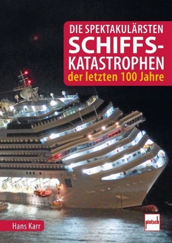 Buchcover und Innenansicht für das Buch: Die spektakulärsten Schiffskatastrophen der letzten 100 Jahre
