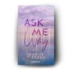 Buchcover und Innenansicht für das Buch: Ask Me Why