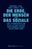 Buchcover und Innenansicht für das Buch: Die Erde, der Mensch und das Soziale