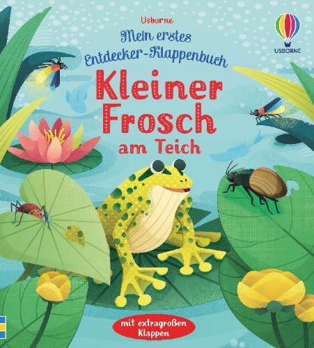 Buchcover und Innenansicht für das Buch: Mein erstes Entdecker-Klappenbuch: Kleiner Frosch am Teich