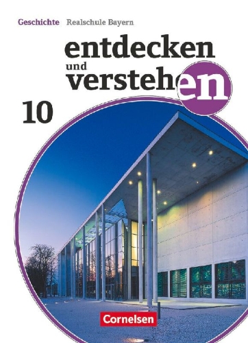 Buchcover und Innenansicht für das Buch: Entdecken und verstehen - Geschichtsbuch - Realschule Bayern 2018 - 10. Jahrgangsstufe