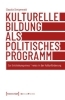Buchcover und Innenansicht für das Buch: Kulturelle Bildung als politisches Programm