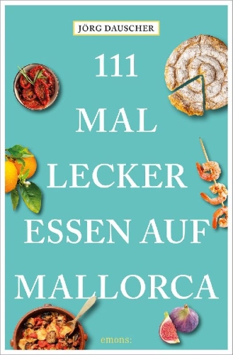 Buchcover und Innenansicht für das Buch: 111 Mal lecker essen auf Mallorca