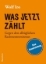 Buchcover und Innenansicht für das Buch: Was jetzt zählt