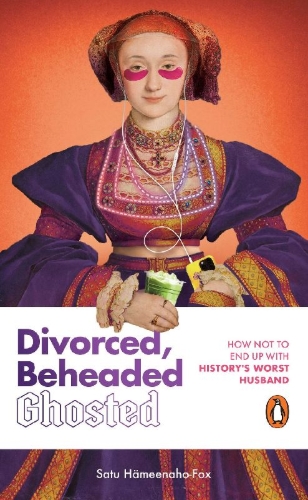 Buchcover und Innenansicht für das Buch: Divorced, Beheaded, Ghosted