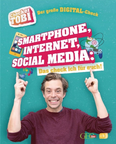Buchcover und Innenansicht für das Buch: Checker Tobi - Der große Digital-Check: Smartphone, Internet, Social Media - Das check ich für euch!