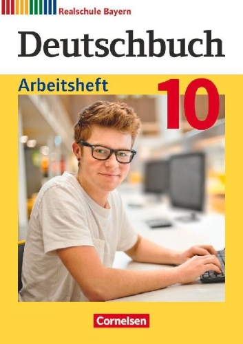 Buchcover und Innenansicht für das Buch: Deutschbuch - Sprach- und Lesebuch - 10. Jahrgangsstufe. Realschule Bayern - Arbeitsheft