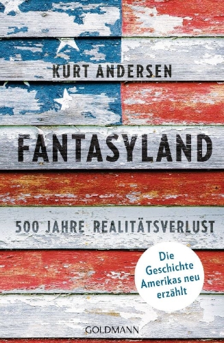 Buchcover und Innenansicht für das Buch: Fantasyland. How America Went Haywire. A 500-Year History