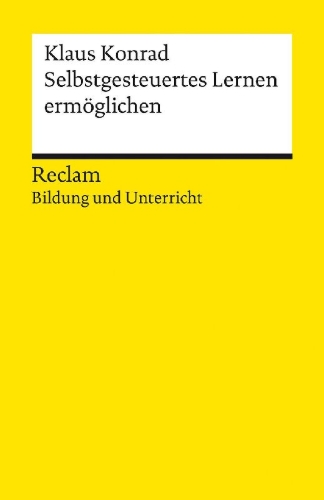 Buchcover und Innenansicht für das Buch: Selbstgesteuertes Lernen ermöglichen. Reclam Bildung und Unterricht