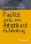 Buchcover und Innenansicht für das Buch: Fragilität zwischen Ästhetik und Gefährdung