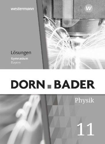 Buchcover und Innenansicht für das Buch: Dorn / Bader Physik SII 11. Lösungen. Ausgabe Bayern