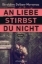 Buchcover und Innenansicht für das Buch: An Liebe stirbst du nicht