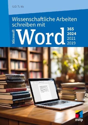 Buchcover und Innenansicht für das Buch: Wissenschaftliche Arbeiten schreiben mit Microsoft Word 365, 2024, 2021, 2019