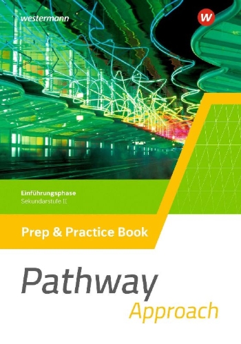Buchcover und Innenansicht für das Buch: Pathway Approach. Prep & Practice Book Einführungsphase. Gymnasiale Oberstufe - Ausgabe Mitte und Ost