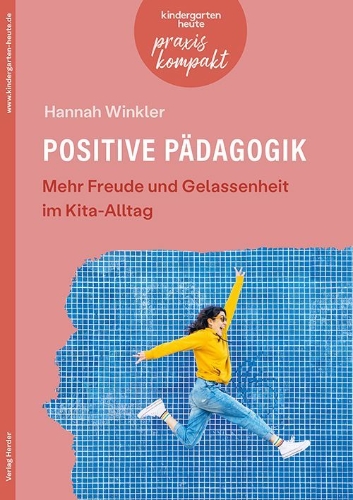Buchcover und Innenansicht für das Buch: Positive Pädagogik. Mehr Freude und Gelassenheit im Kita-Alltag