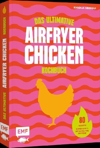 Buchcover und Innenansicht für das Buch: The ULTIMATE Air Fryer Chicken Book