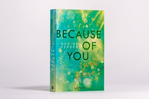 Buchcover und Innenansicht für das Buch: Because of You I Want to Love