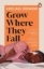 Buchcover und Innenansicht für das Buch: Grow Where They Fall