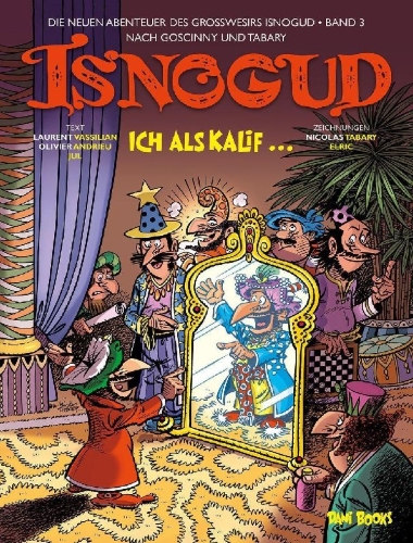 Buchcover und Innenansicht für das Buch: Iznogoud: Moi, Calife ...