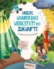 Buchcover und Innenansicht für das Buch: Unsere wunderbare Werkstatt der Zukünfte