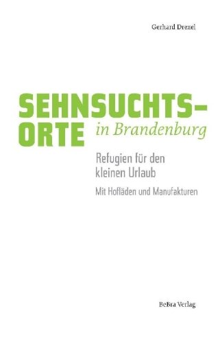 Buchcover und Innenansicht für das Buch: Sehnsuchtsorte in Brandenburg