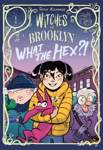 Buchcover und Innenansicht für das Buch: Witches of Brooklyn: What the Hex?!