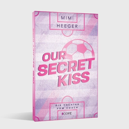 Buchcover und Innenansicht für das Buch: Our Secret Kiss. Die Tochter vom Coach (Secret-Reihe 1)