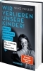 Buchcover und Innenansicht für das Buch: Wir verlieren unsere Kinder!