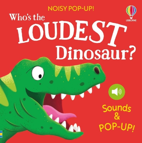 Buchcover und Innenansicht für das Buch: Noisy Pop-Up: Who's the Loudest Dinosaur?
