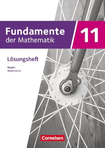Buchcover und Innenansicht für das Buch: Fundamente der Mathematik 11. Jahrgangsstufe - Bayern - Lösungen zum Schülerbuch