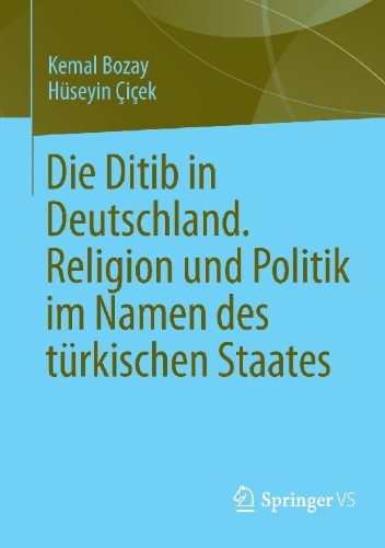 Buchcover und Innenansicht für das Buch: Die Ditib in Deutschland. Religion und Politik im Namen des türkischen Staates