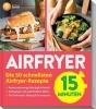 Buchcover und Innenansicht für das Buch: AIR FRYER Quick & Easy - 15 Minuten
