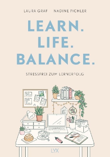 Buchcover und Innenansicht für das Buch: Learn. Life. Balance. - Stressfrei zum Lernerfolg