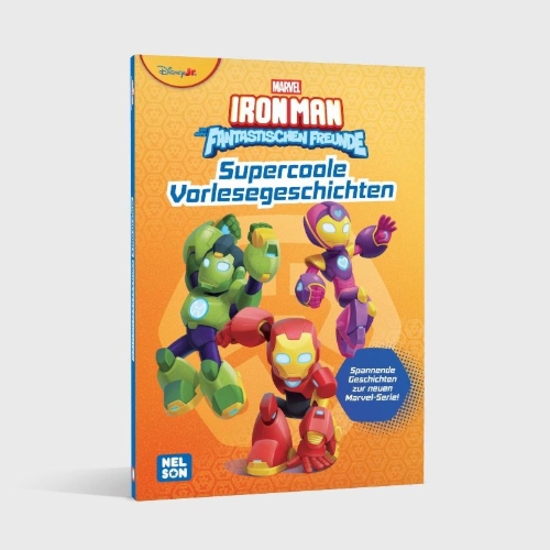 Buchcover und Innenansicht für das Buch: MARVEL: Iron Man und seine fantastischen Freunde: Supercoole Vorlesegeschichten