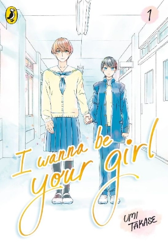 Buchcover und Innenansicht für das Buch: I Wanna Be Your Girl Vol. 1