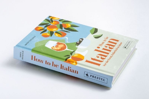 Buchcover und Innenansicht für das Buch: How to be Italian. Eat, drink, dress, travel and love la dolce vita