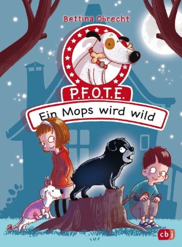 Buchcover und Innenansicht für das Buch: P.F.O.T.E. - Ein Mops wird wild