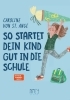 Buchcover und Innenansicht für das Buch: So startet dein Kind gut in die Schule