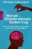 Buchcover und Innenansicht für das Buch: Warum Einstein niemals Socken trug