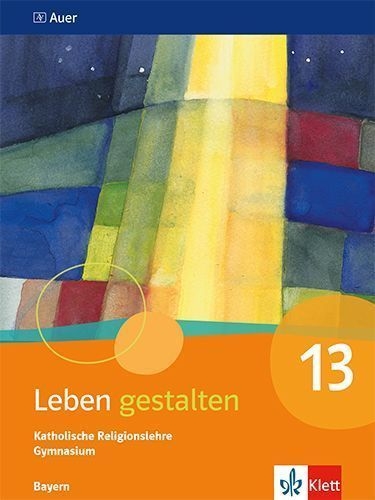 Buchcover und Innenansicht für das Buch: Leben gestalten 13. Ausgabe Bayern Gymnasium