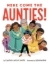Buchcover und Innenansicht für das Buch: Here Come the Aunties!