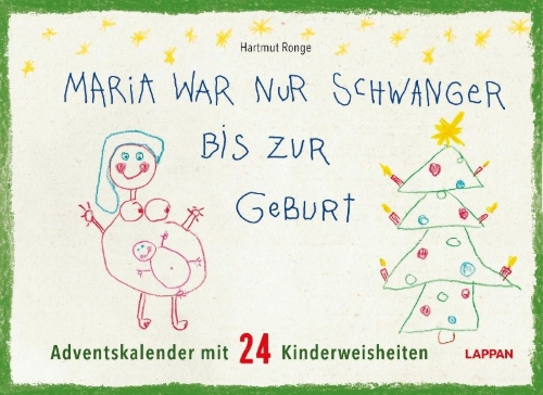 Buchcover und Innenansicht für das Buch: Maria war nur schwanger bis zur Geburt - Adventskalender mit 24 Kinderweisheiten