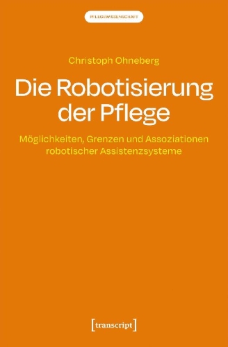 Buchcover und Innenansicht für das Buch: Die Robotisierung der Pflege