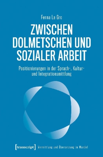 Buchcover und Innenansicht für das Buch: Zwischen Dolmetschen und Sozialer Arbeit