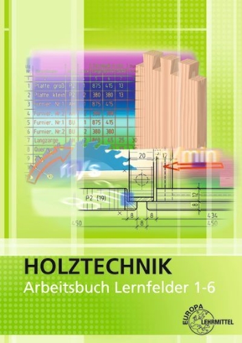 Buchcover und Innenansicht für das Buch: Arbeitsbuch Holztechnik Lernfelder 1-6