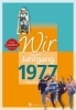 Buchcover und Innenansicht für das Buch: Wir vom Jahrgang 1977 - Kindheit und Jugend