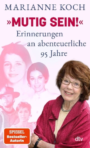 Buchcover und Innenansicht für das Buch: 'Mutig sein!' - Erinnerungen an abenteuerliche 95 Jahre